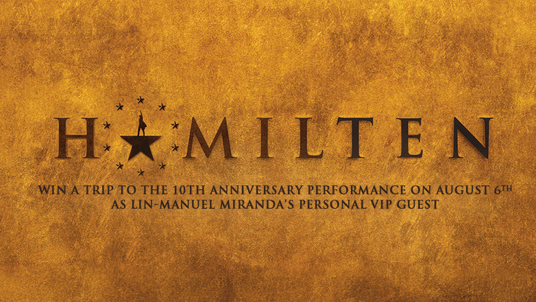 Experience the 10th Anniversary Performance of HAMILTON as Lin-Manuel Miranda's VIP Guest
